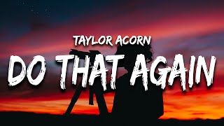 Taylor Acorn - Do That Again (Lyrics) \