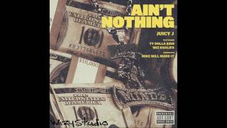 Juicy J - Ain't Nothing (feat. Wiz Khalifa \u0026 Ty Dolla $ign)