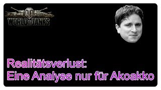 Realitätsverlust: Eine Analyse nur für Akoakko