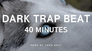 Dark Trap Beat 40minutes - Study, Exercising