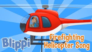 BLIPPI | Firefighting Helicopter Song | Learn with Blippi | Educational Videos for Kids