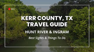 Kerrville, TX Travel Guide | Hunt River & Texas Hill Country Best Sights & Things To Do
