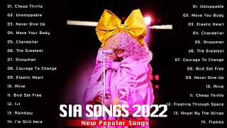 SIA Greatest Hits 2022- SIA Best Songs New Playlist 2022- SIA Full Album 2022