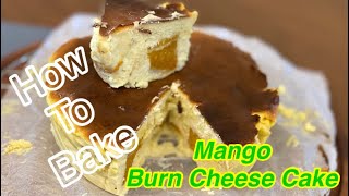 How to bake Mango Burn Cheese Cake / mango cheese cake / no machine / no electric hand mixer