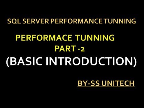 What is performance tuning | SQL Server Performance Tuning Part 2