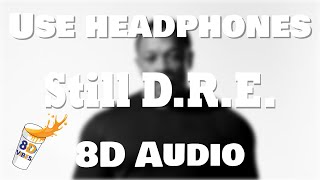 Dr. Dre - Still D.R.E. ft. Snoop Dogg (8D AUDIO) 🎧 [BEST VERSION]