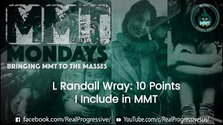 MMT Mondays: L Randall Wray \u0026 10 Points I Include in MMT