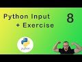 Python Tutorial #8 Input + Exercise