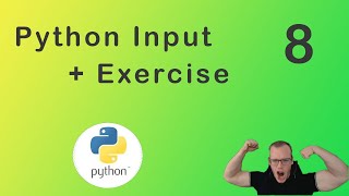 Python Tutorial #8 Input + Exercise
