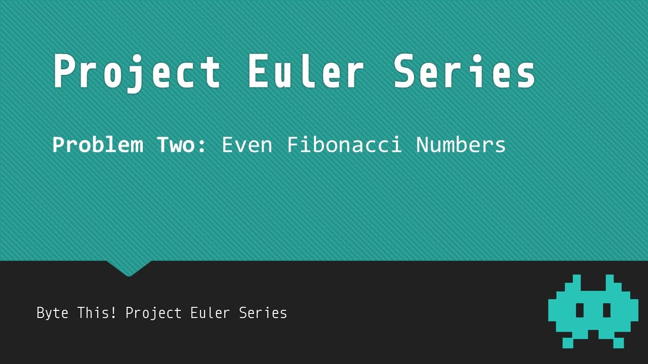 #2: Even Fibonacci Numbers - Project Euler - YouTube