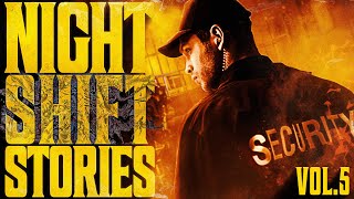 5 True Scary NIGHT SHIFT Stories | VOL 5