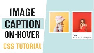 Image Captions On Hover CSS | CSS Image Hover Effects | CSS Tutorial 2019