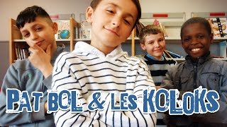 Pat Bol \u0026 les KoloKs - Pot de Colle