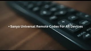 Sanyo Universal Remote Codes \u0026 Programming Guide