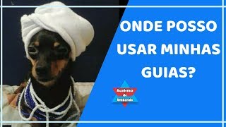 ONDE POSSO USAR MINHAS GUIAS? - UMBANDA