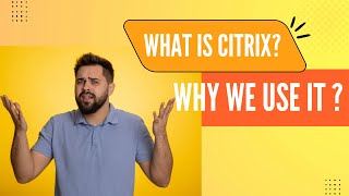 What is Citrix ? Why we use it ? |#tutorial