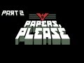 Papers, Please - Part 2 (Fingerprinting) PC Gameplay