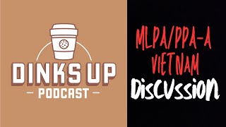 Ep 6 MLPA/PPA-A Vietnam Recap