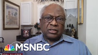 Clyburn: 'We Have Some Sympathizers In The Congress That Probably Ought Not Be There' | Katy Tur