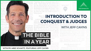 Introduction to Conquest & Judges (with Jeff Cavins) — The Bible in a Year (with Fr. Mike Schmitz)