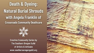 Death & Dyeing: Natural Burial Shrouds with Angela Franklin