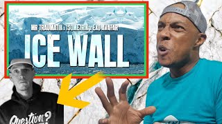 THE FLOW IS SO COLD!!! Mr. Traumatik  - Ice Wall (WORLD PREMIER) | REACTION |