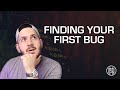 Finding Your First Bug