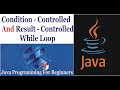 Java Programming | Condition Controlled and Results Controlled While Loop