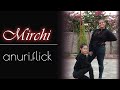 MIRCHI | DANCE COVER | SONALI BHADAURIA | ANURI FLICK