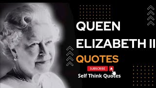 10 Best Inspiring Quotes of Queen Elizabeth II (The Royal Family)