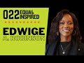 022 EQUAL INSPIRED | Edwige A.Robinson - Top 50 Senior Technology Executive | Believe It's Possible