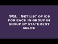 SQL : Get list of ids for each in group in group by statement sqlite