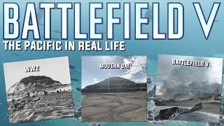 The Pacific in real life - Battlefield V