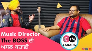 Music DirectorThe BOSS ਦੀ ਅਸਲ ਕਹਾਣੀ | Dil Khol Ke Bol | Connect FM Canada