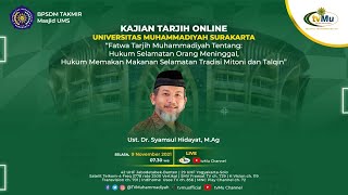 KAJIAN TARJIH ONLINE UMS || Fatwa Tarjih Muhammadiyah Tentang : Hukum Selamatan Orang Meninggal