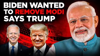 Trump says Biden wanted to Remove Modi :  Trump seems to be True Friend of Modi