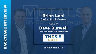 Dave Burwell of Thesis Gold Inc. talks to Brian Leni at Metals Investor Forum | September 2024