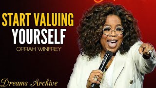 START VALUING YOURSELF | To Change Everything in your Life | Oprah Winfrey