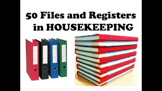 50 Different types of files and registers maintained in housekeeping department .
