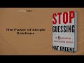 stop guessing by nat greene 8 minute summary