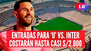 Entradas Universitario vs. Inter Miami: precios, preventa y dónde comprarlas | #LR