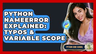 Python NameError Explained: Typos & Variable Scope - Python Code School