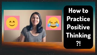 5 Tips To Practice Positive Thinking | How Being Positive Can Change Your Life?