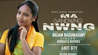 MA SANDWNG NWNG (trailer)|| Bodo Gospel Music Video || Bodo Gospel Production