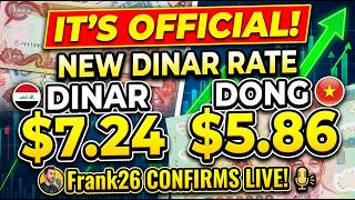IT'S OFFICIAL! Frank26 Confirms New Dinar Rate ($7.24) & Dong ($5.86) Live!