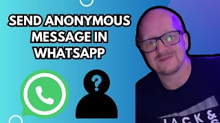 How To Send Anonymous Message In Whatsapp