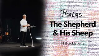 Psalms | The Shepherd & His Sheep | Phil Goldsberry