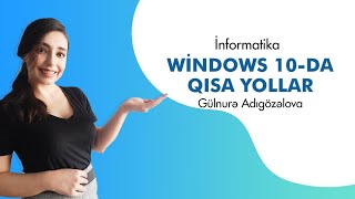 İnformatika | Windows 10 ƏS-da Qısa Yol Yaratma Üsulları | Gülnurə Adıgözəlova