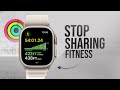 How to Stop Sharing Fitness Activity on Apple Watch (tutorial)