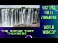 Victoria Falls The Smoke That Thunders One of Seven Wonders Of the World